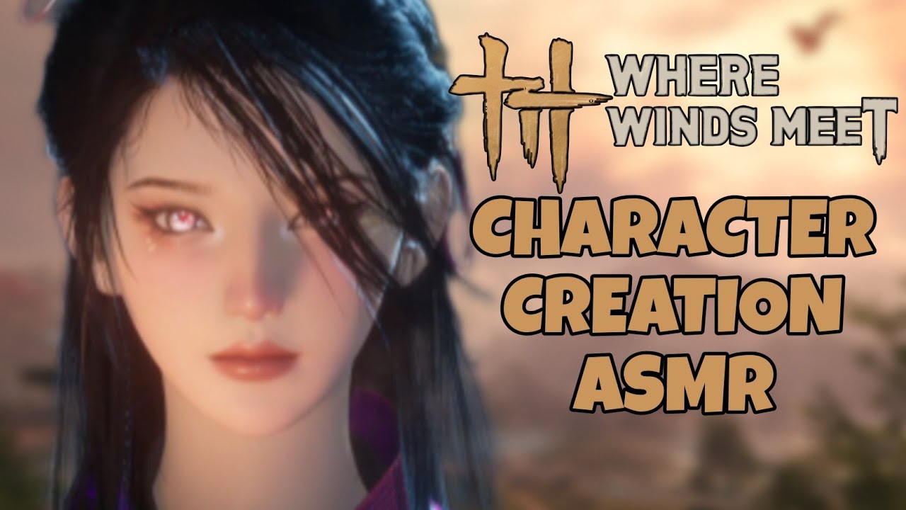 ASMR Where Winds Meet Character Creation ⚔