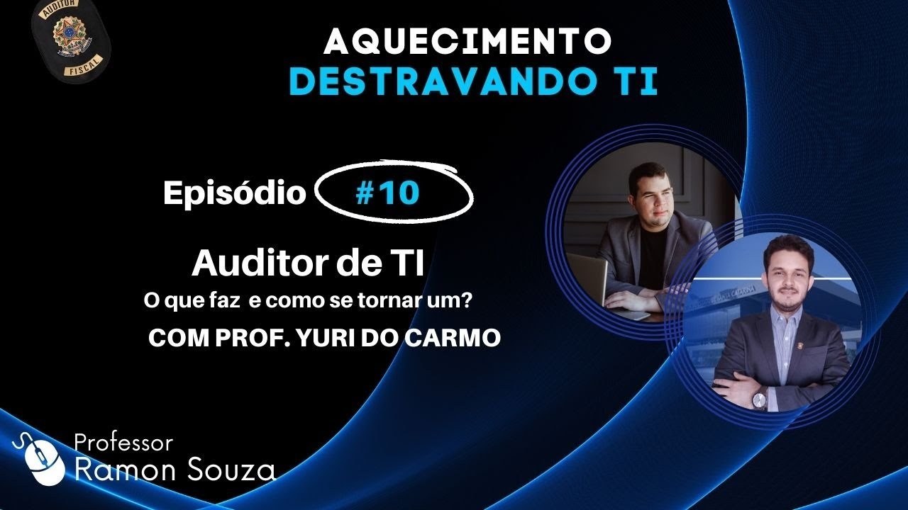 Auditor de TI: o que faz e como se tornar um? | Aquecimento Destravando TI #10