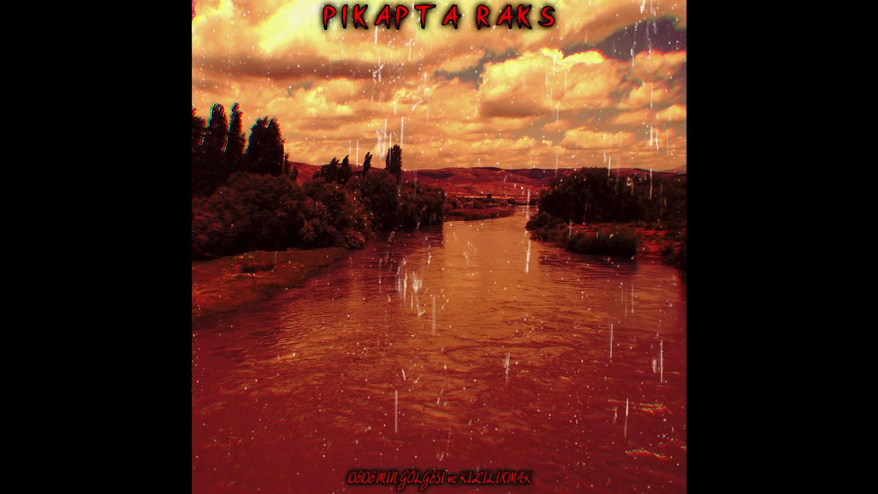 Pikapta Raks - Dedemin Gölgesi ve Kızılırmak