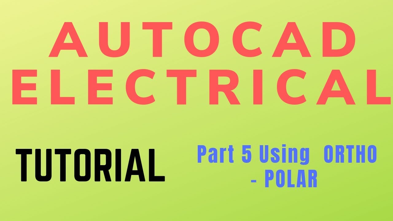 Autocad electrical Tutorial Part 5 Using  ORTHO, POLAR