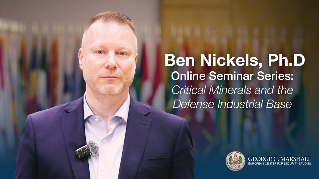 Critical Minerals and the Defense Industrial Base | Marshall Center Online Seminar Series