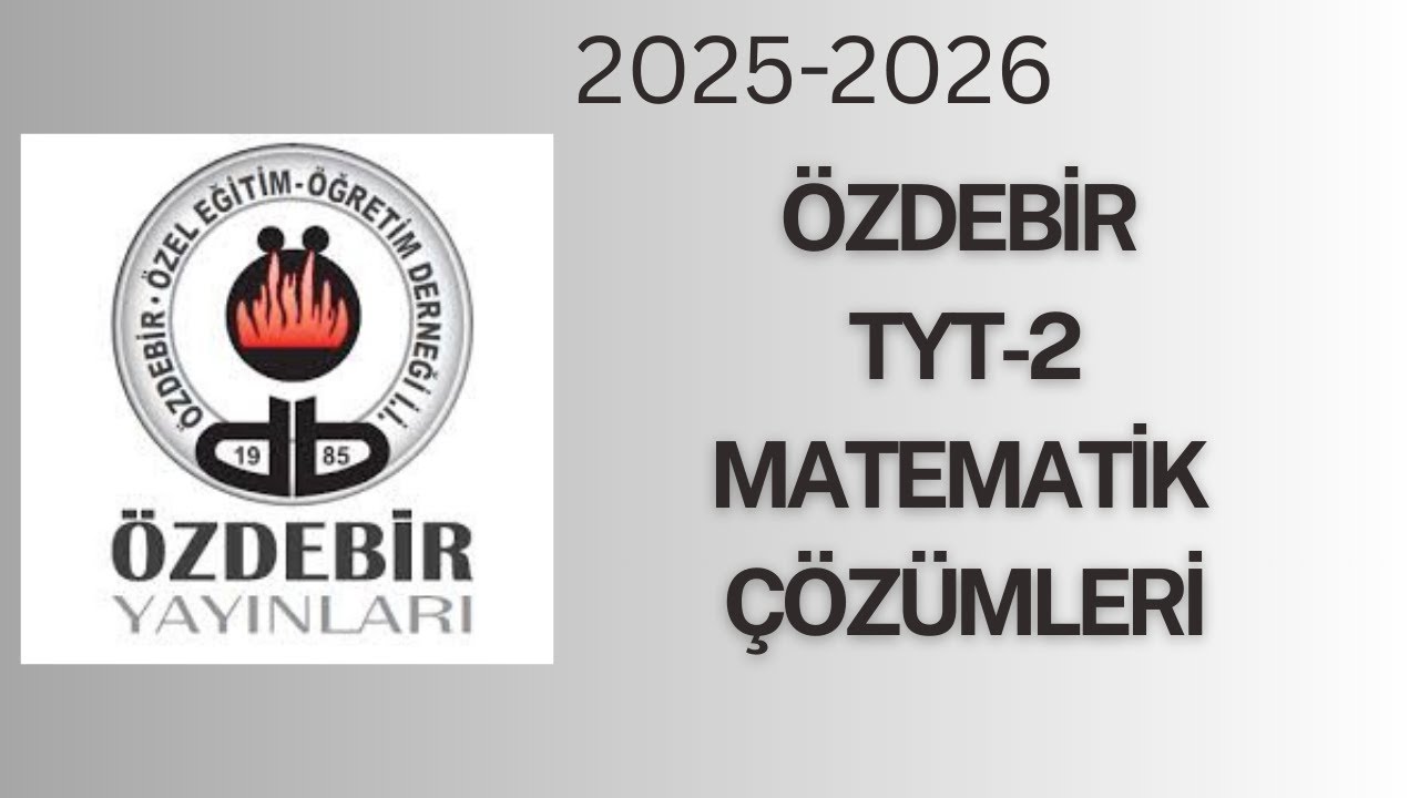 ÖZDEBİR TYT -2 TÜRKİYE GENELİ   MATEMATİK  ÇÖZÜMLERİ(1-30)