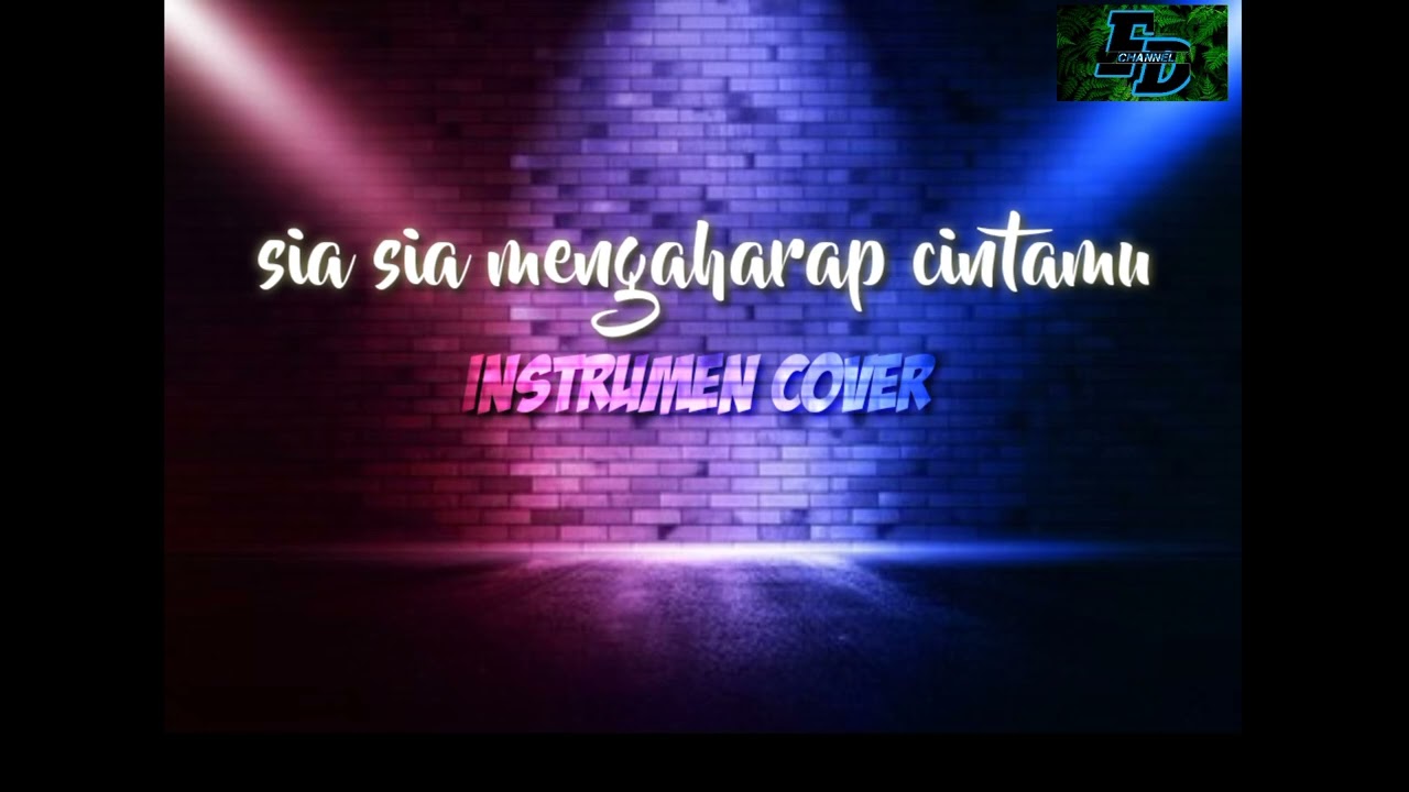 [sia sia mengharap kan cintamu] instrumen cover