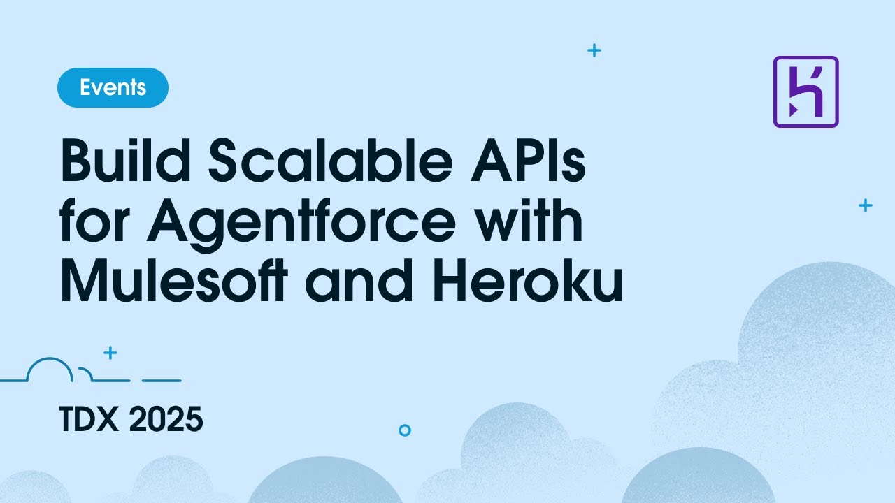 Build Scalable APIs for Agentforce with Mulesoft and Heroku