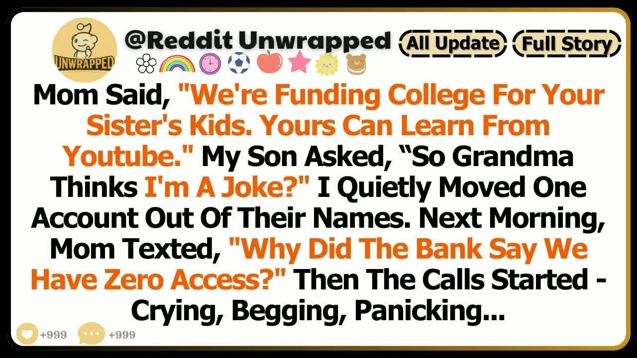 Mom Said, “We’re Funding College For Your Sister’s Kids Yours Can Learn From Youtube ” My Son As