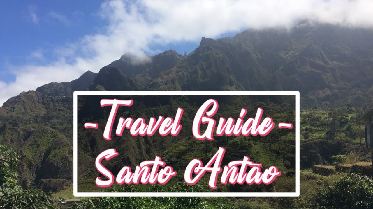 SANTO ANTAO CAPE VERDE | TRAVEL GUIDE VIDEO