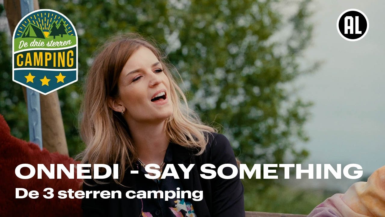 OnneDi met Simon Keizer - Say Something | De 3 sterren camping