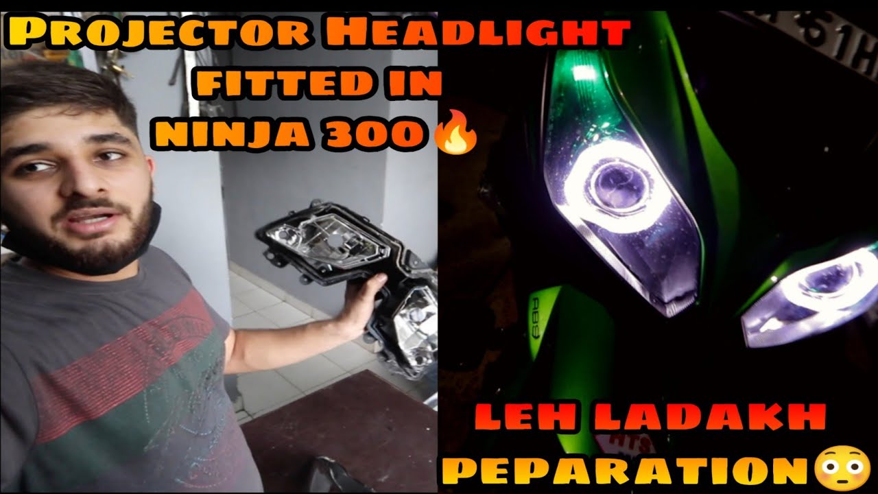 PROJECTOR Headlights fitted in NINJA 300🔥|| Leh Ladakh preparation ??😳