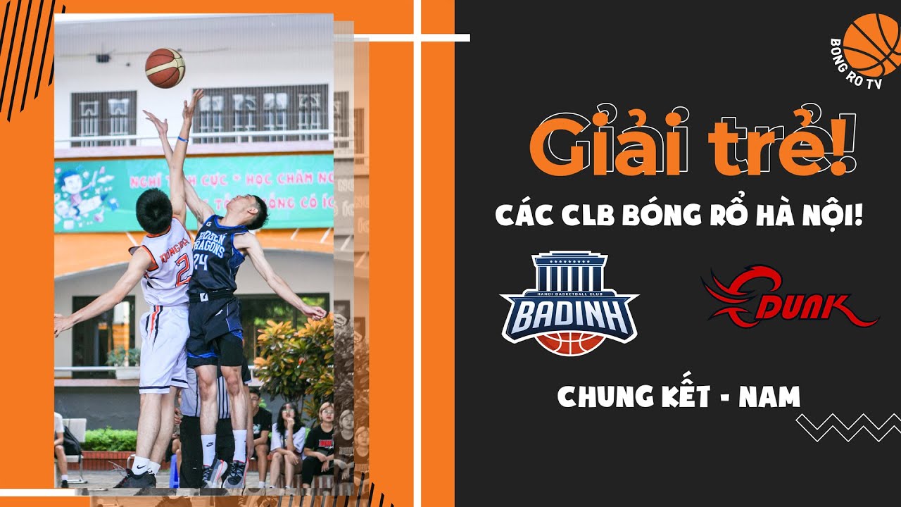 Full trận || Chung kết nam || Ba Đình vs Chicken Dunk || Giải trẻ các CLB bóng rổ Hà Nội