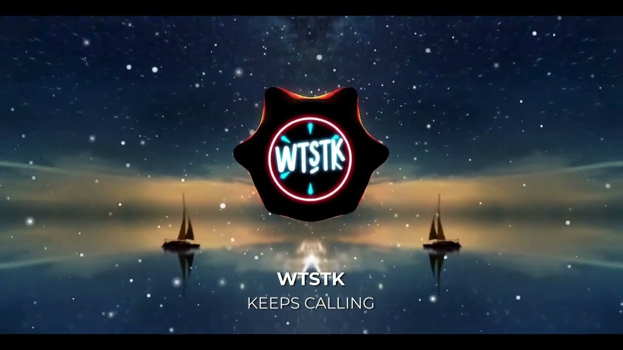 WTSTK - Keeps Calling
