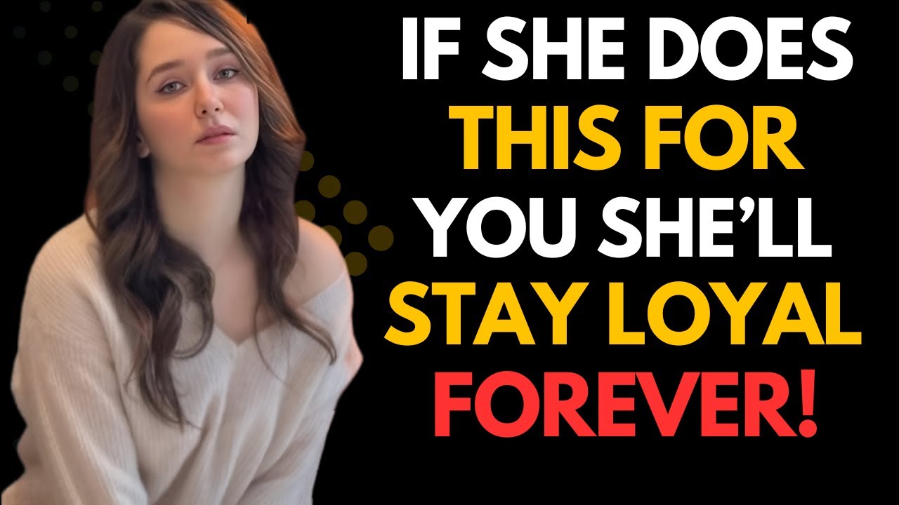 Female Psychology: How to Know She’ll Never Leave You (Loyalty Signs You Must See)