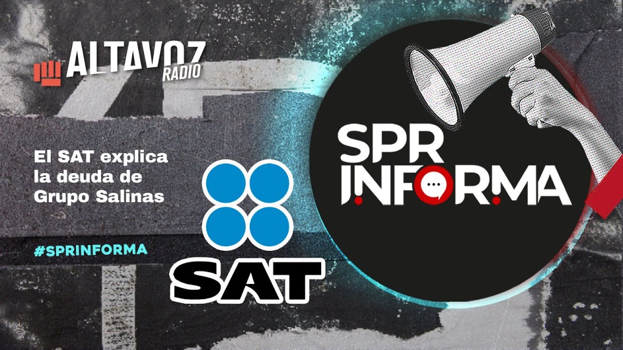 El SAT explica la deuda de Grupo Salinas