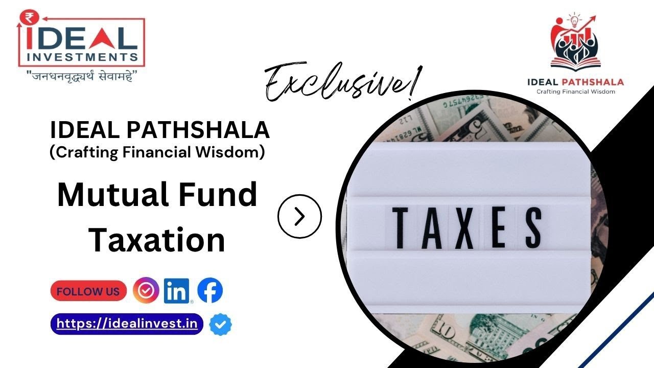 Mutual Fund Taxation | Ideal Investments | Ideal Pathshala