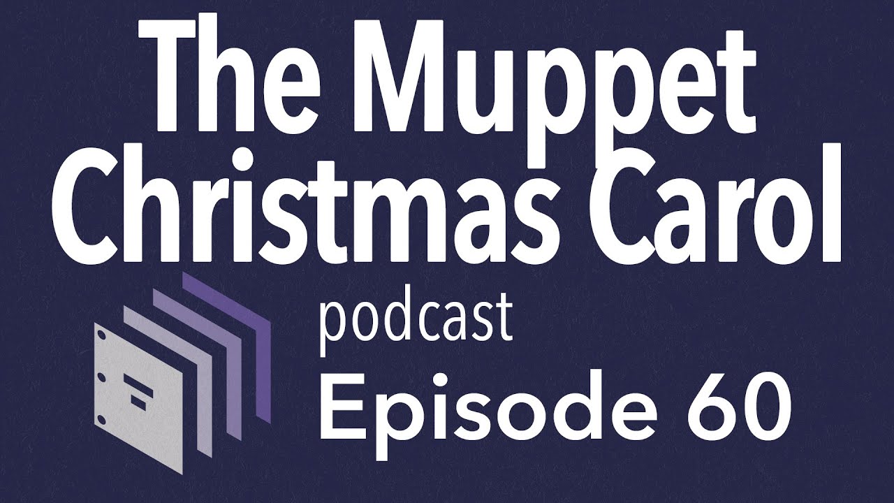 Episode 60 — The Muppet Christmas Carol | Beyond the Screenplay