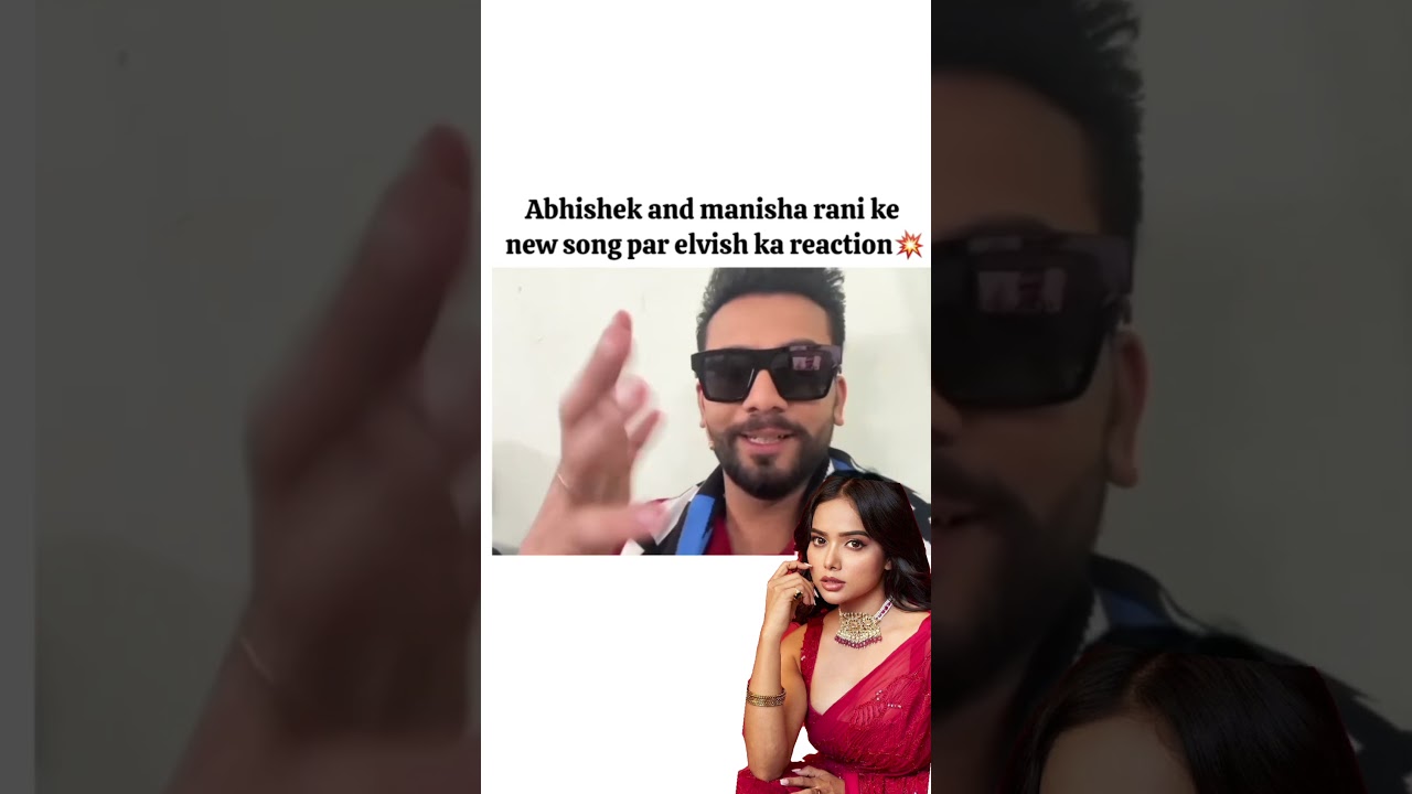 Abhishek & Manisha Rani new Song par Elvish ka Reaction #abhishekkumar #manisharani #elvishyadav #bb