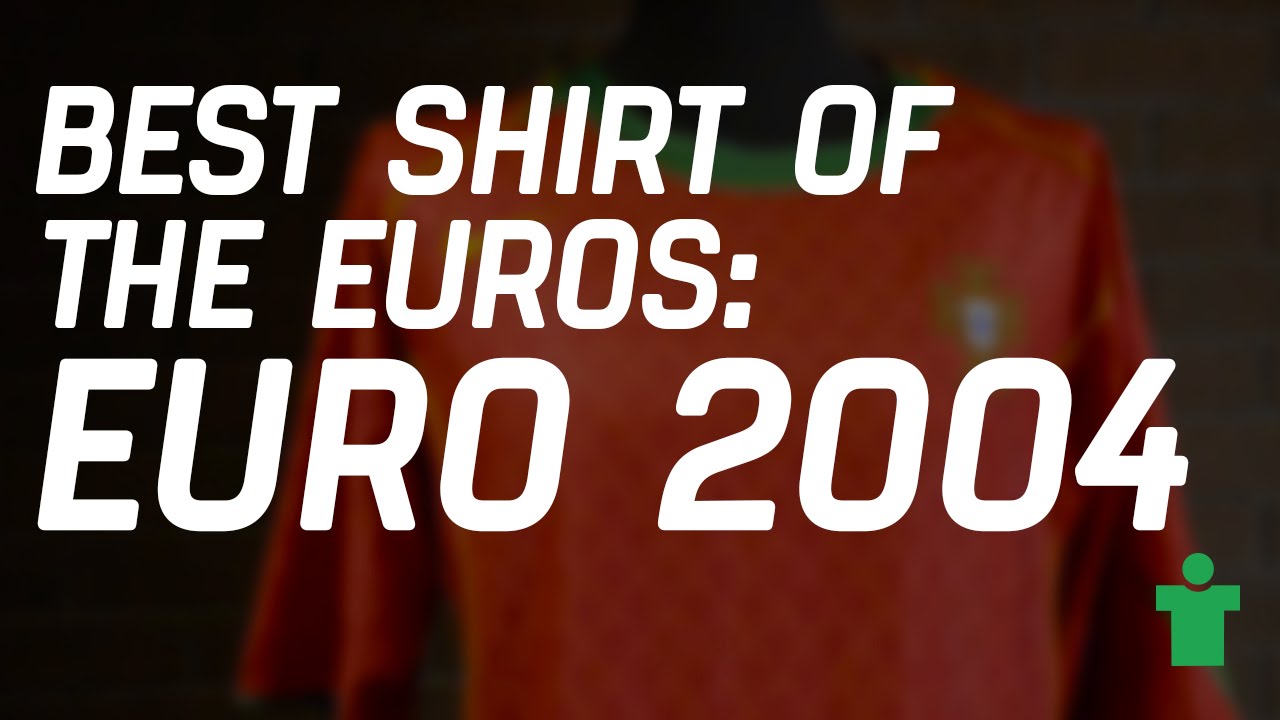Classic Shirt Friday - Best Shirt of the Euros: Euro 2004