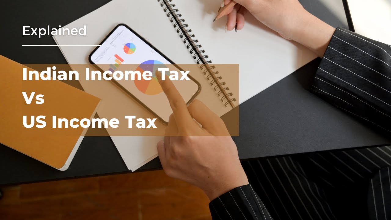 Indian Taxes Vs US Taxes Explained