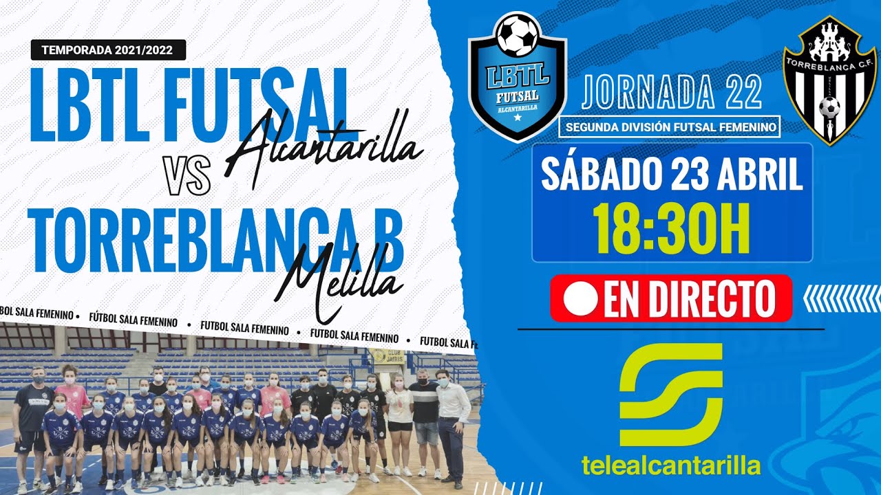 LBTL FUTSAL ALCANTARILLA VS TORREBLANCA MELILLA. JOR 22, 2ª DIVISIÓN FUTSAL FEMENINO.