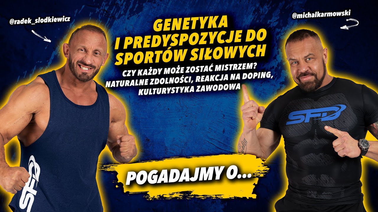 GENETYKA I PREDYSPOZYCJE DO SPORTÓW SIŁOWYCH | KARMOWSKI x SŁODKIEWICZ | Pogadajmy o...