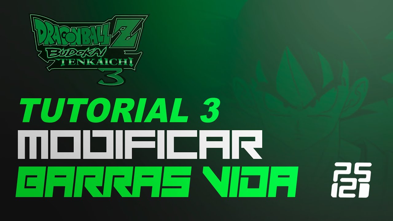 TUTORIAL 3 | Modificar cantidad de barras de vida | Dbz Bt3 | Pcx2