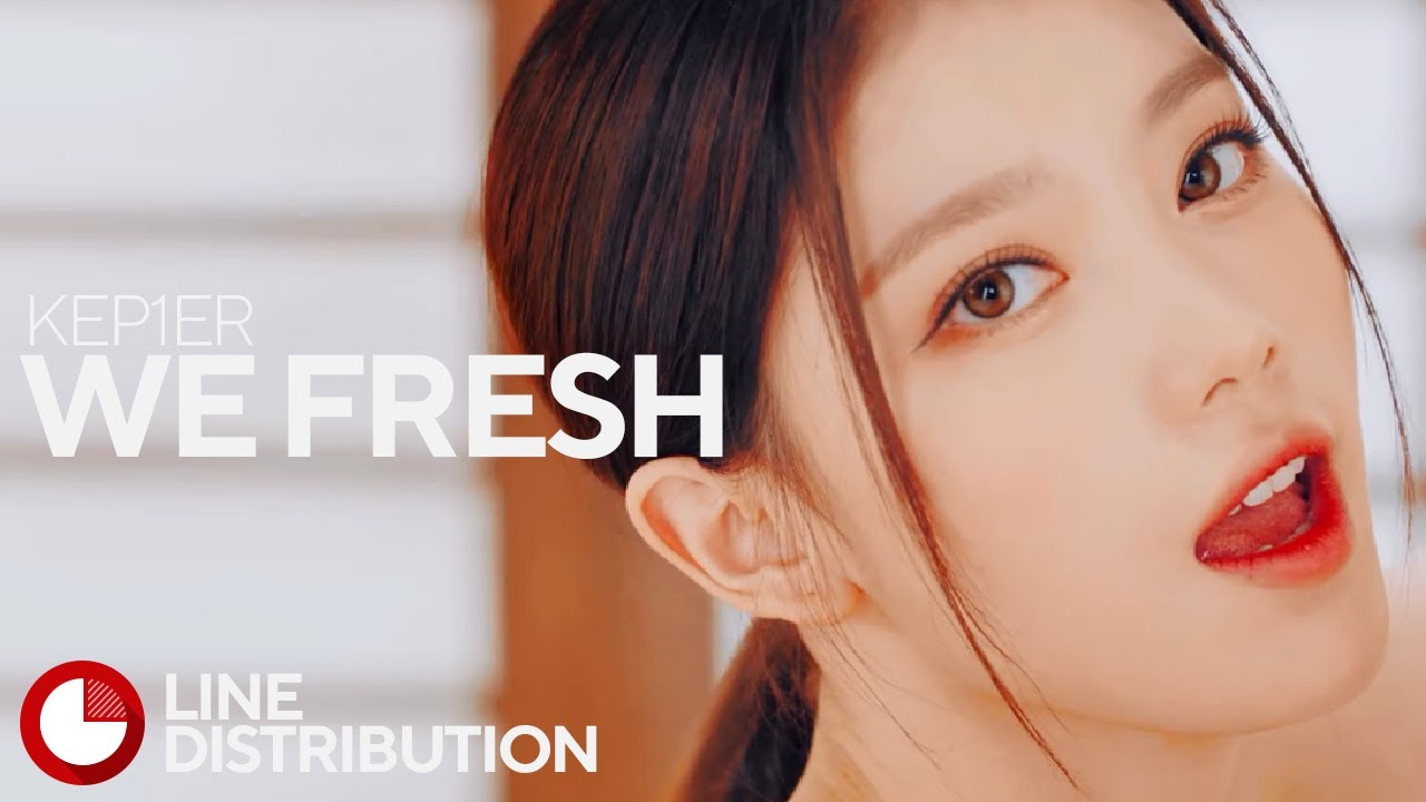 KEP1ER - WE FRESH | LINE DISTRIBUTION