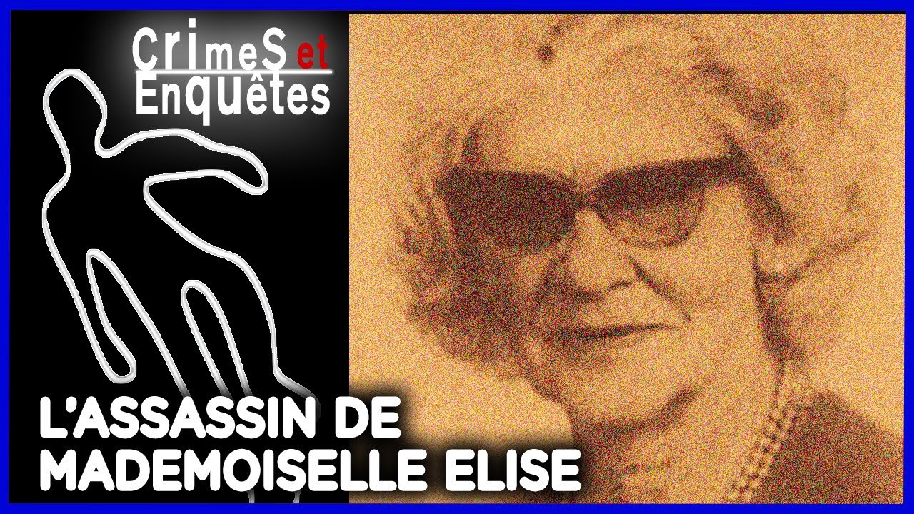 L’affaire Mauvillain : l'assassin de Mademoiselle Elise - Crimes et Enquêtes - Documentaire complet