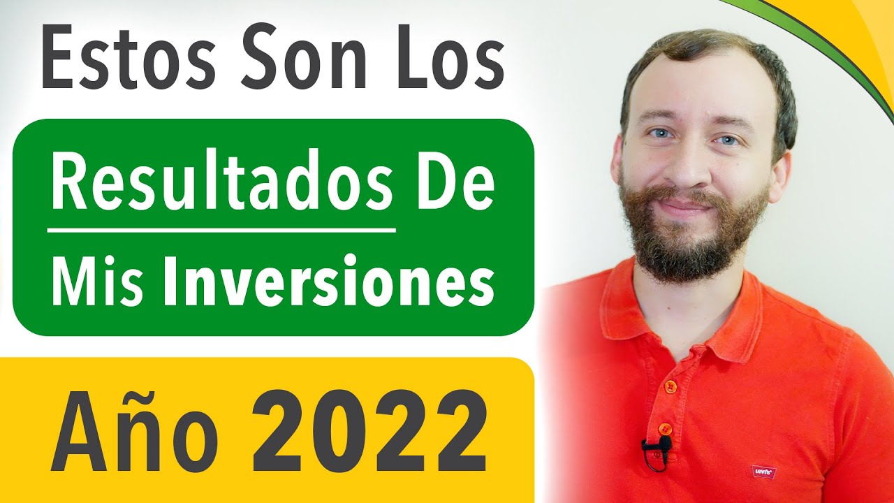 Estos Fueron Resultados De Mis Inversiones En 2022