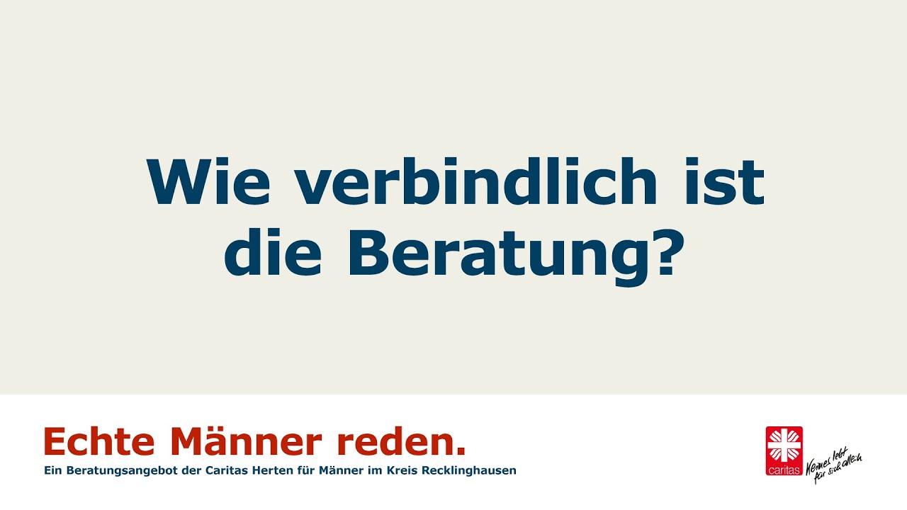 Echte M&auml;nner reden &ndash; Wie verbindlich ist die Beratung?