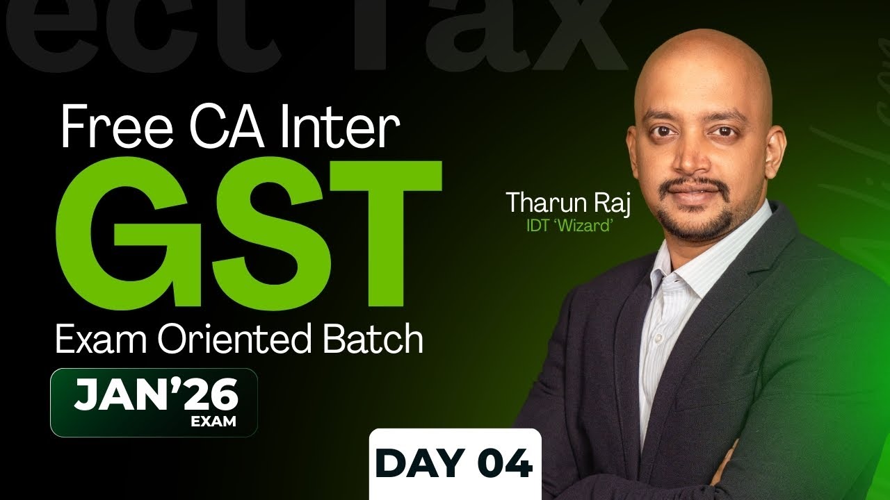 CA INTER - GST - FREE EXAM ORIENTED BATCH - JAN'26 EXAM - DAY 4 - THARUN RAJ SIR #caexams #caINTER