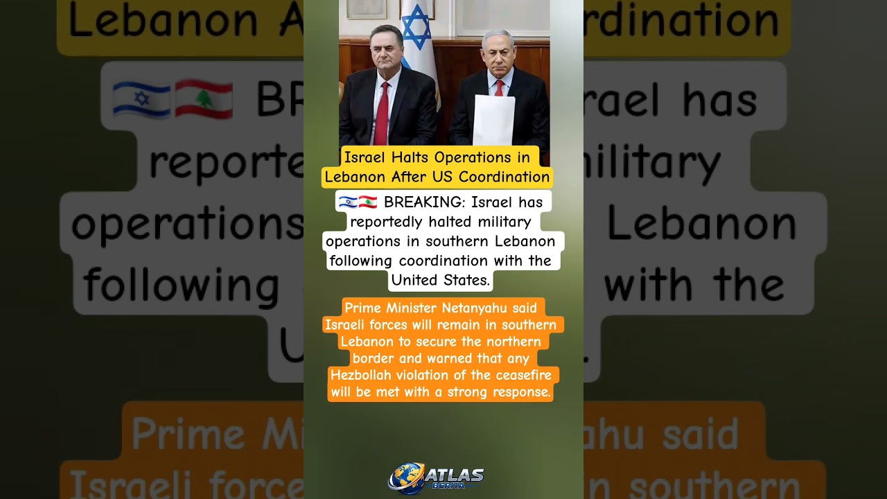Israel Halts Operations in Lebanon After US Coordination