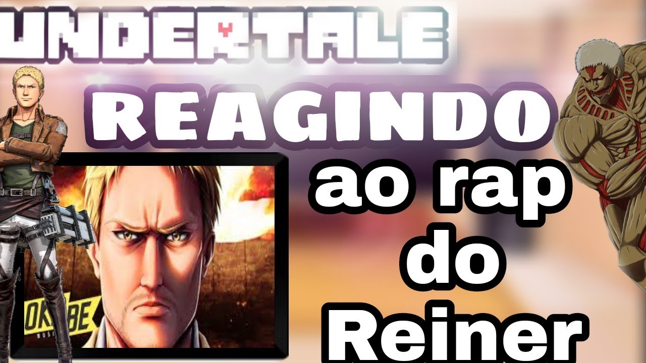 (react)-Undertale reage ao rap do Rainer