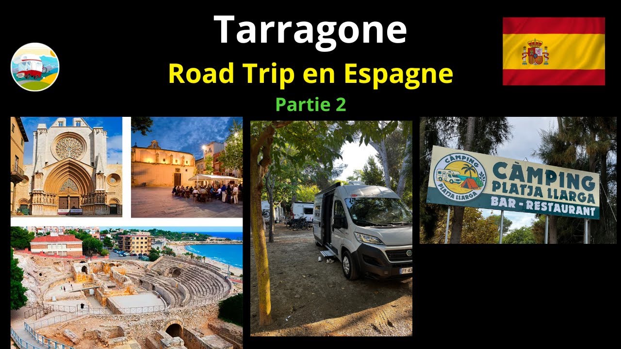 TARRAGONE - Road Trip Partie 2 - Conseils et visite