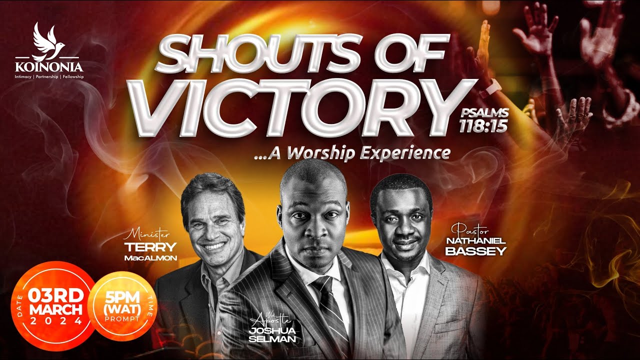 SHOUTS OF VICTORY (A WORSHIP EXPERIENCE) WITH APOSTLE JOSHUA SELMAN 03||03||2024