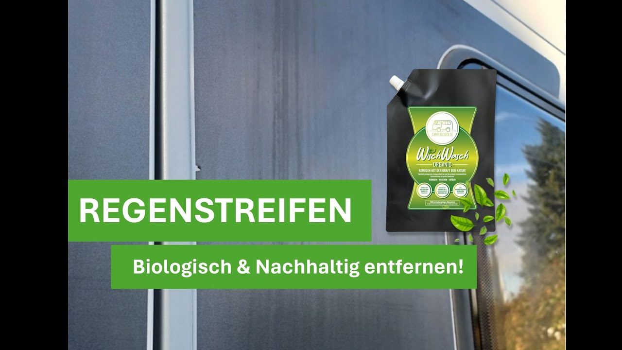 Camperglueck Entfernung von Regenstreifen mit WischWasch