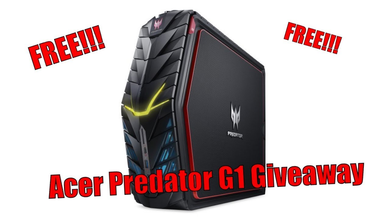 🔴Giveaway: Acer Predator G1 Gaming PC 2017!!! (OPEN)🔴