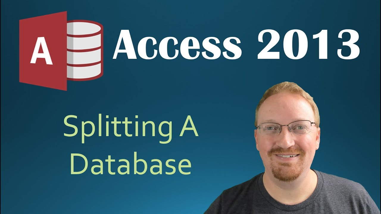 57. Splitting Our Database (Programming In Microsoft Access 2013) 🎓