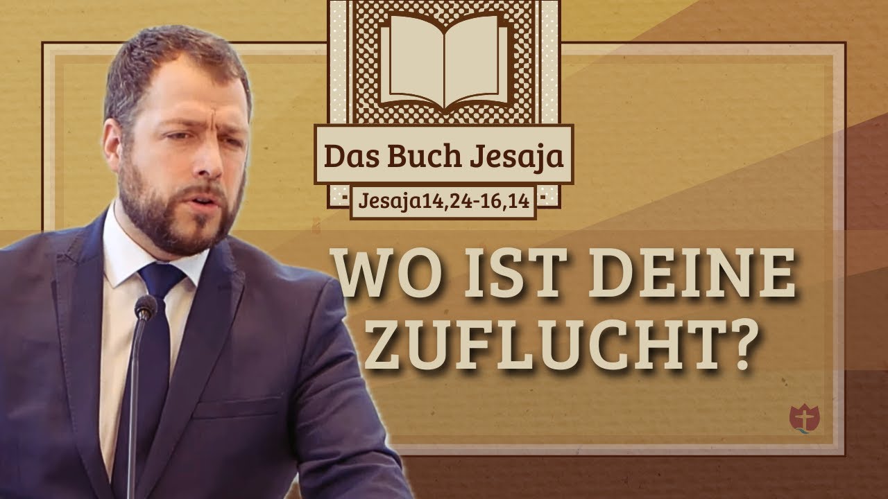 Wo ist deine Zuflucht? | Jesaja 14,24-16:14 | Nathanael Armisen