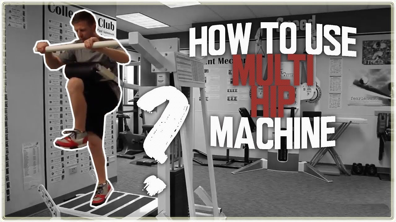 How to Use a MULTI-HIP Machine