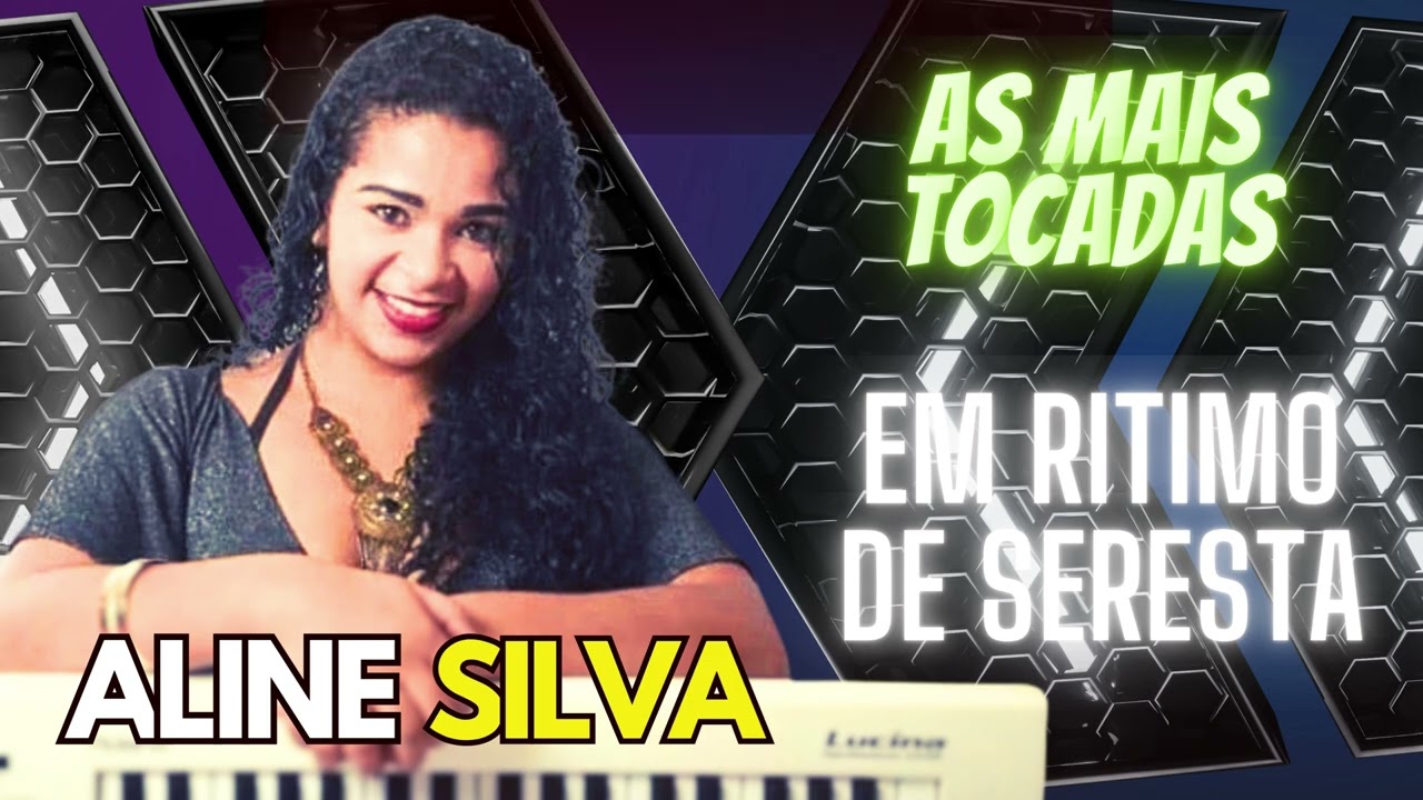 SERESTA ALINE SILVA AS MAIS TOCADAS