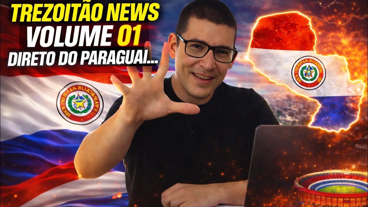 TREZOITÃO NEWS ( DIRETO DO PARAGUAI ) | PARTE 01.