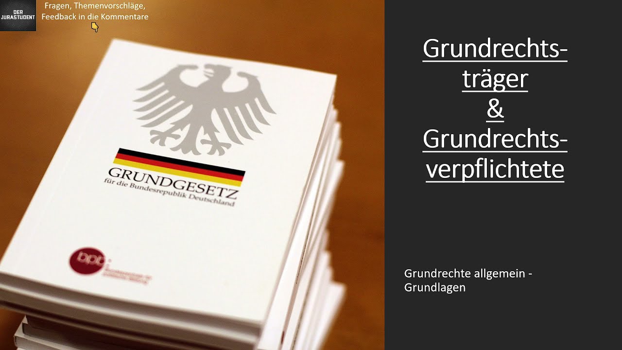 Grundrechtsträger und Grundrechtsverpflichtete I Grundrechte Grundlagen - 3