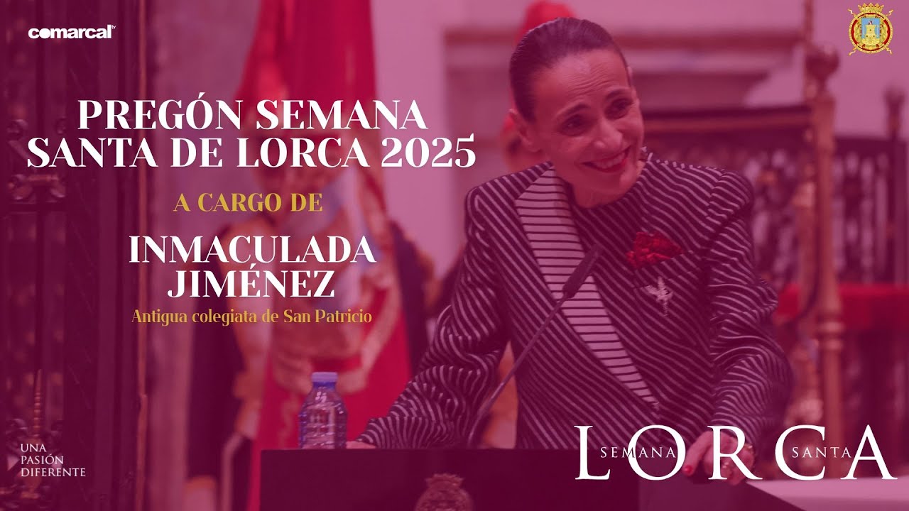 PREGÓN SEMANA SANTA DE LORCA 2025 POR INMACULADA JIMÉNEZ