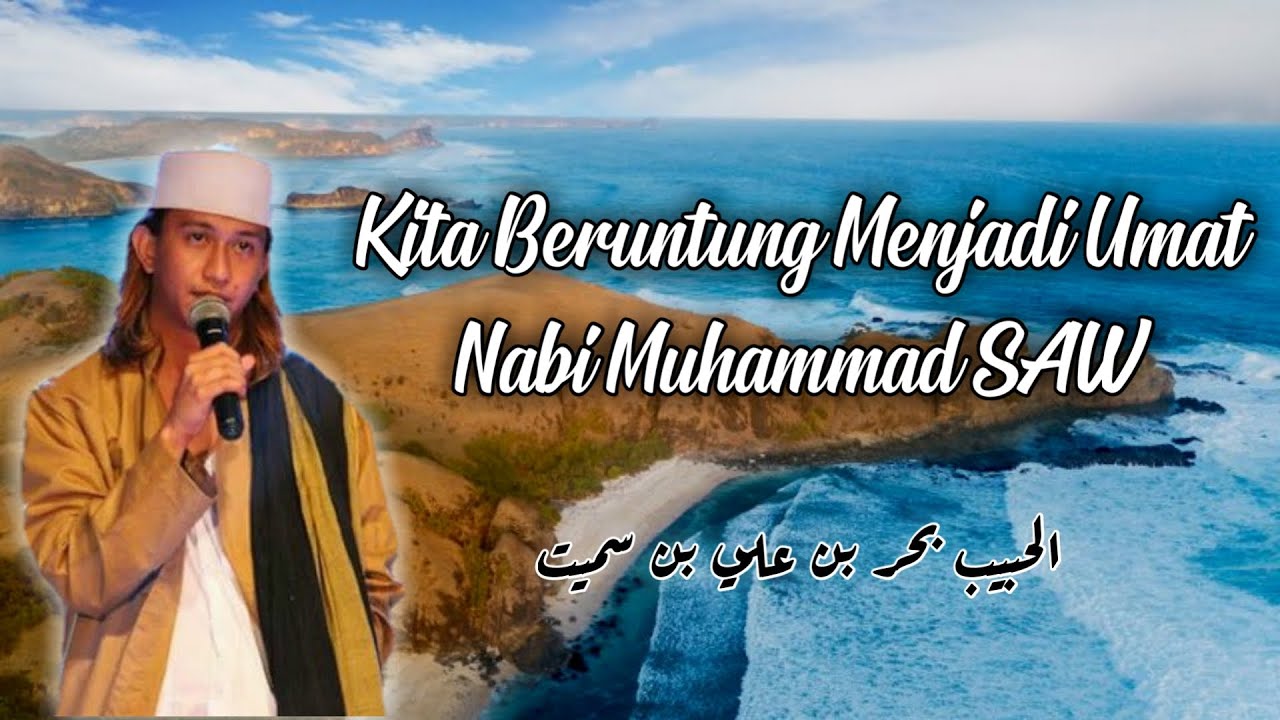 Sangat beruntung kita menjadi umat Nabi muhammad saw // Ceramah Habib bahar