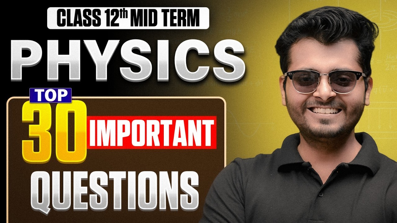 Class 12 Physics | Top 30 Most Important Questions | Midterm Exam 2026 | Must Prepare