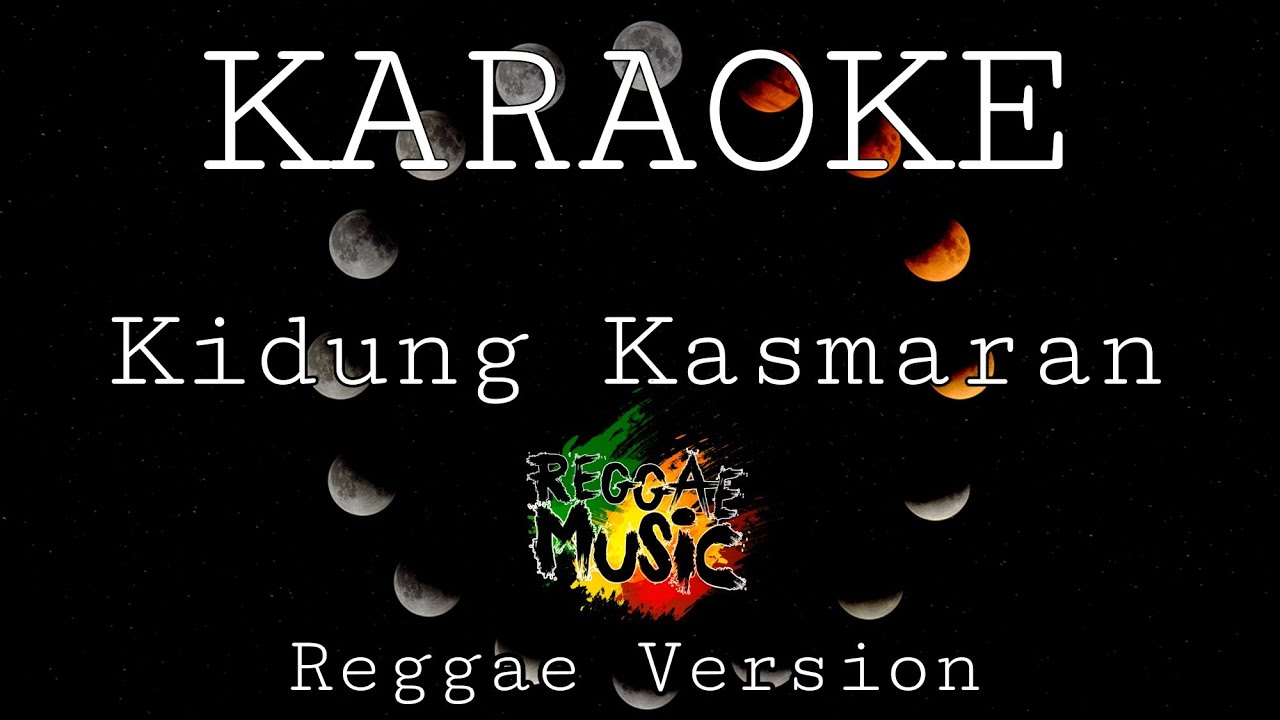 KIDUNG KASMARAN KARAOKE REGGAE VERSION