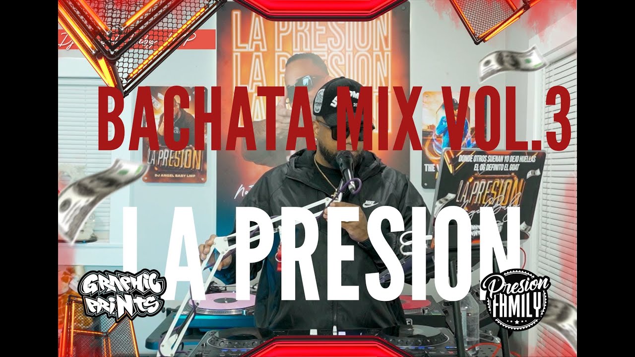 Bachata Mix Vol.3 By La Presion Angel Baby