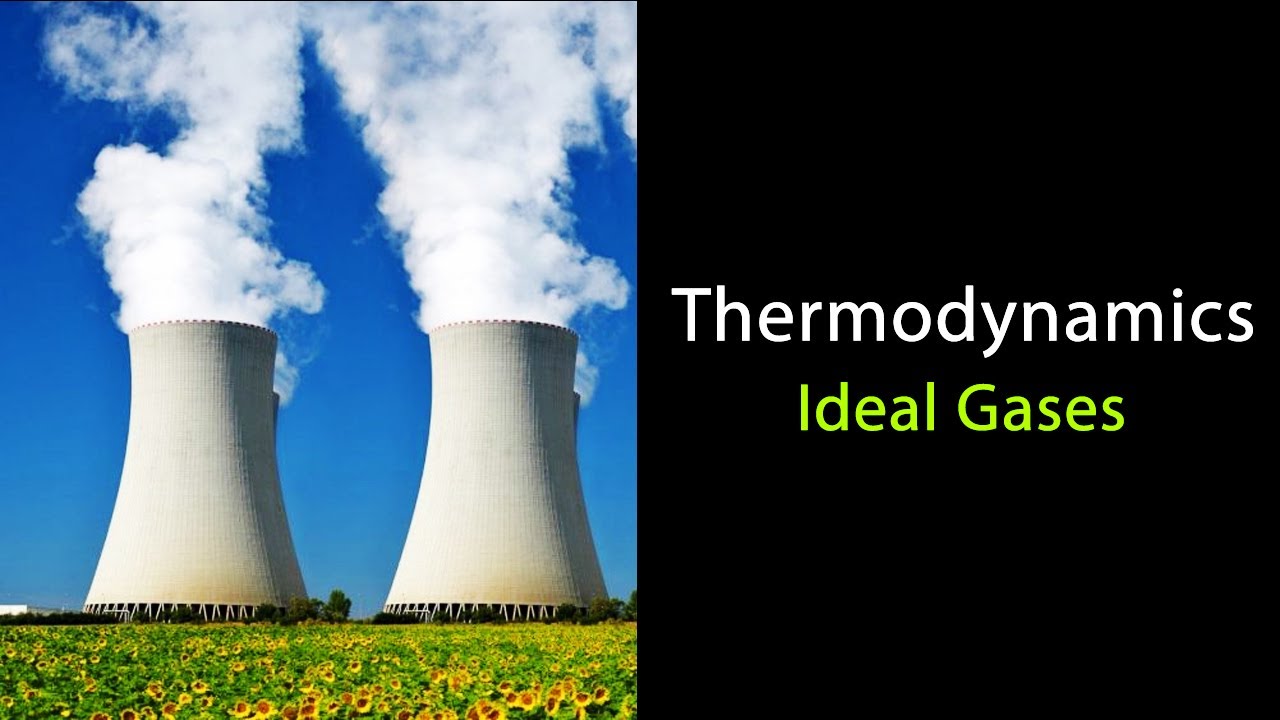 Thermodynamics | Ideal Gases
