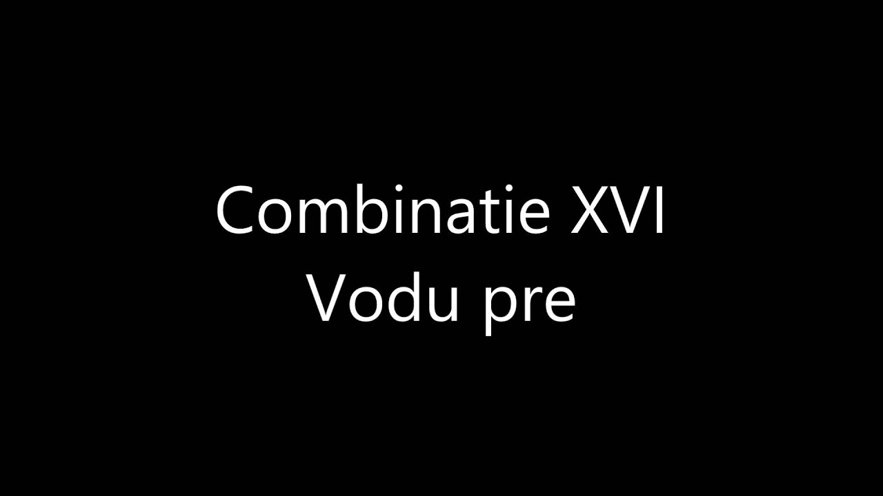 Combinatie XVI   Vodu pre