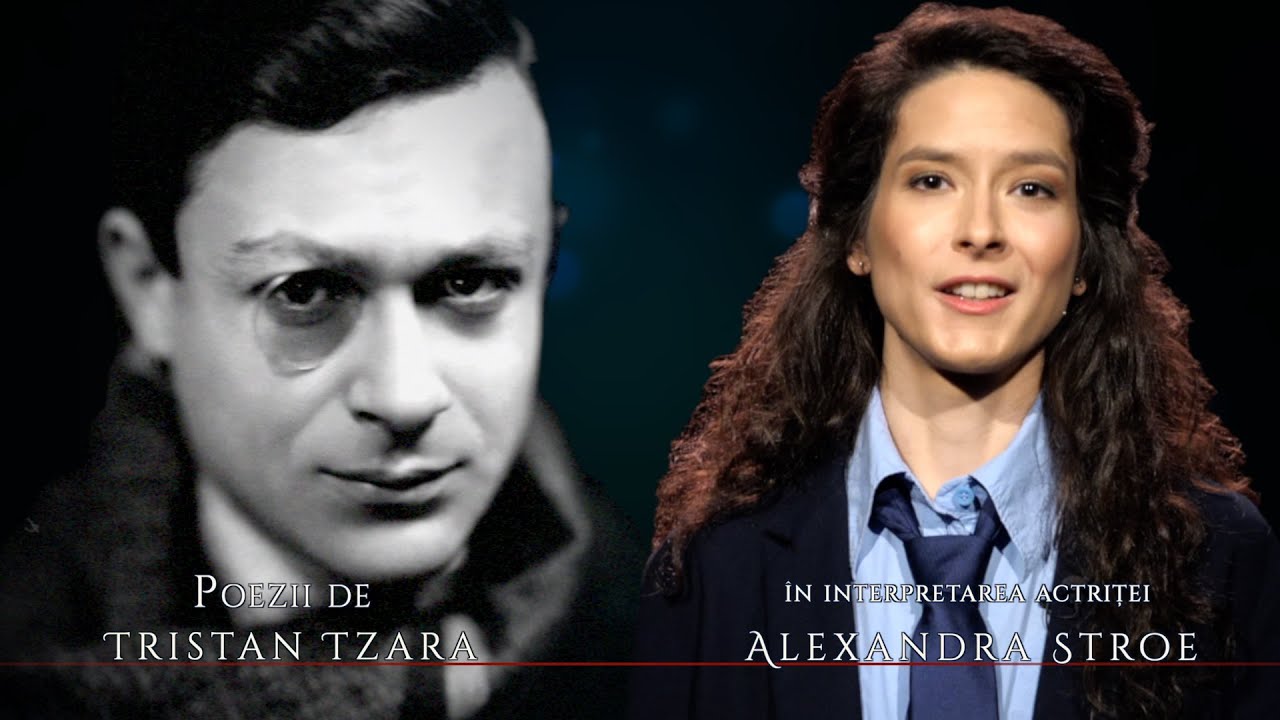 Aplauze pentru poet – Tristan Tzara. Recită actrița Alexandra Stroe