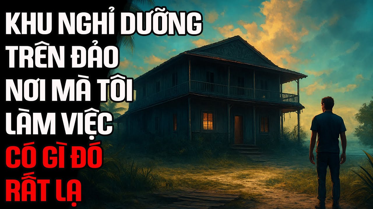 Nosleep | Khu nghỉ dưỡng trên đảo mà tôi đang làm việc có gì đó rất lạ | Creepypasta